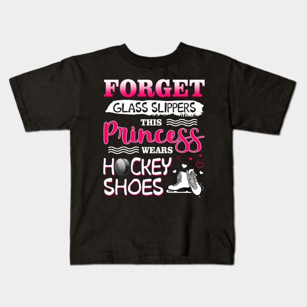 Forget Glass Slippers This Princess Wear Hockey Shoes Kids T-Shirt by Manonee